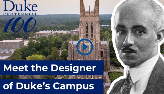 Meet the Designer of Duke's campus video still, with photo of Julian Abele and duke campus
